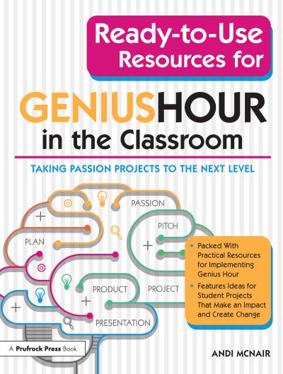 Ready-to-Use Resources for Genius Hour in the Classroom: Taking Passion Projects to the Next Level - Andi McNair - Kirjat - Prufrock Press - 9781618219015 - sunnuntai 1. joulukuuta 2019