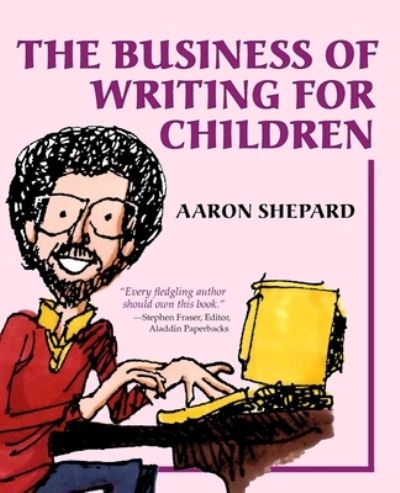 Cover for Aaron Shepard · The Business of Writing for Children (Paperback Book) (2016)