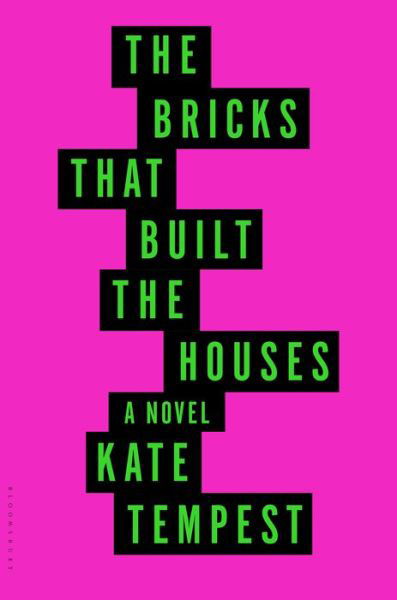 Cover for Kate Tempest · The bricks that built the houses (Bog) [First U.S. edition. edition] (2016)