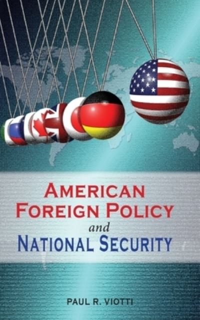 Cover for Paul R Viotti · American Foreign Policy and National Security (Hardcover Book) (2020)
