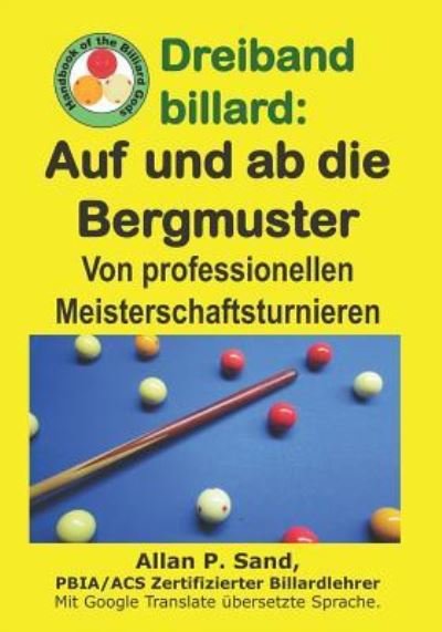 Cover for Allan P Sand · Dreiband Billard - Auf Und AB Die Bergmuster (Paperback Book) (2019)