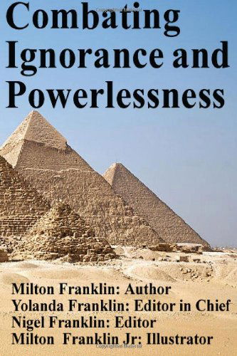 Cover for Milton Franklin · Combating Ignorance and Powerlessness (Paperback Book) [First edition] (2013)