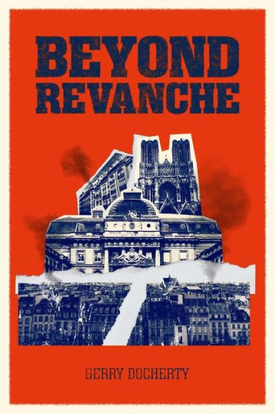 Cover for Gerry Docherty · Beyond Revanche: The Death of La Belle Epoque (Paperback Book) (2022)