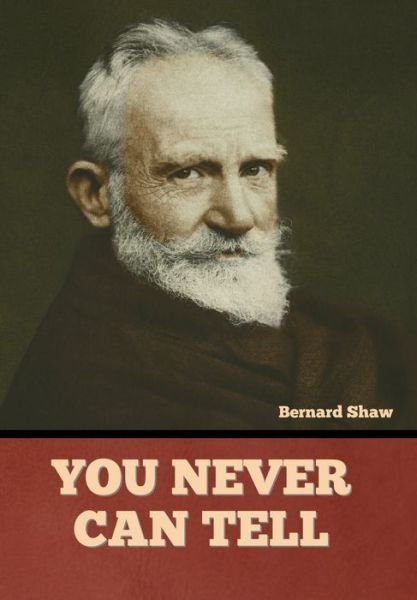 Cover for Bernard Shaw · You Never Can Tell (Hardcover bog) (2022)