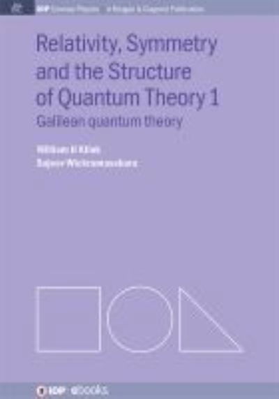 Cover for William H. Klink · Relativity, Symmetry and the Structure of the Quantum Theory - IOP Concise Physics (Hardcover Book) (2014)