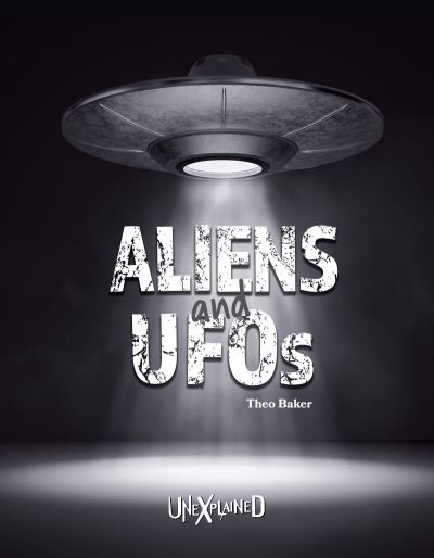 Cover for Theo Baker · Unexplained Aliens and UFOs (Paperback Book) (2019)