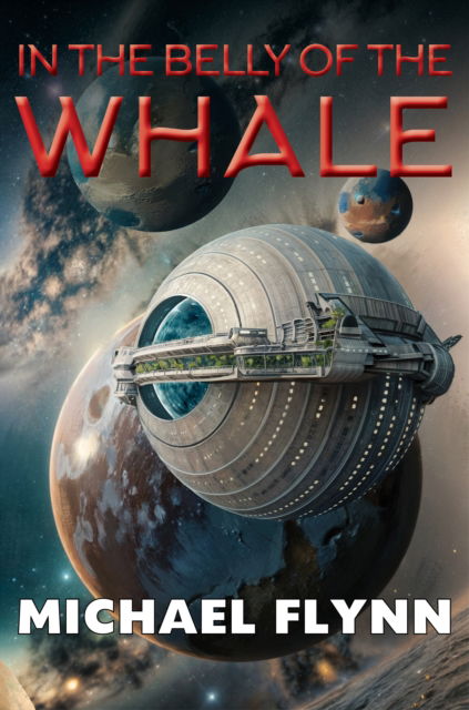 Cover for Michael Flynn · In the Belly of the Whale (Taschenbuch) (2024)