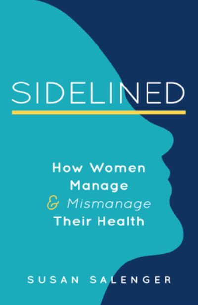 Cover for Susan Salenger · Sidelined: How Women Can Navigate a Broken Healthcare System (Paperback Book) (2022)