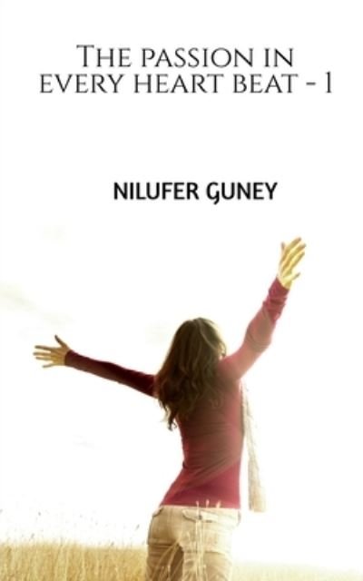 Cover for Nilufer Guney · Passion in Every Heart Beat - 1 (Bog) (2020)