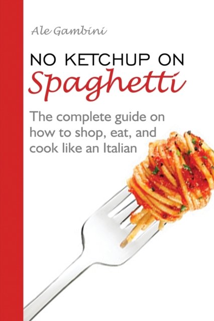 Cover for Ale Gambini · No Ketchup on Spaghetti (Pocketbok) (2020)