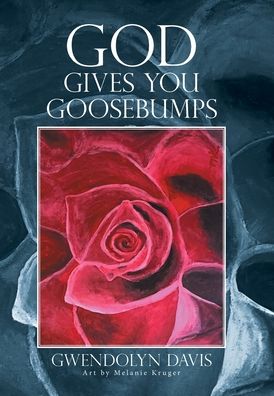 Cover for Gwendolyn Davis · God Gives You Goosebumps (Hardcover Book) (2020)
