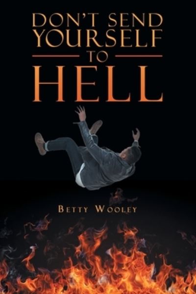 Cover for Betty Wooley · Don't Send Yourself to Hell (Book) (2023)