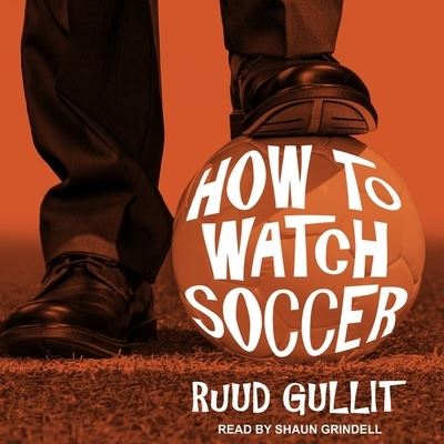 Cover for Ruud Gullit · How to Watch Soccer (CD) (2017)