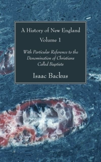 Cover for Isaac Backus · A History of New England, Volume 1 (Hardcover Book) (2021)