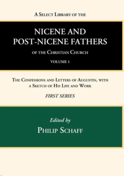 Cover for Philip Schaff · Select Library of the Nicene and Post-Nicene Fathers of the Christian Church, First Series, Volume 1 (Book) (2022)