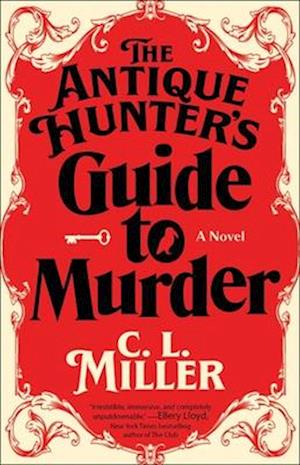 Cover for C.L. Miller · The Antique Hunter's Guide to Murder: A Novel - Antique Hunter's Series (Paperback Book) (2024)