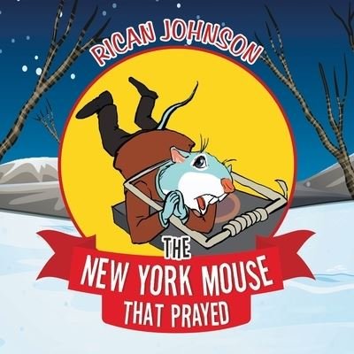 Cover for Rican Johnson · New York Mouse That Prayed (Bog) (2023)