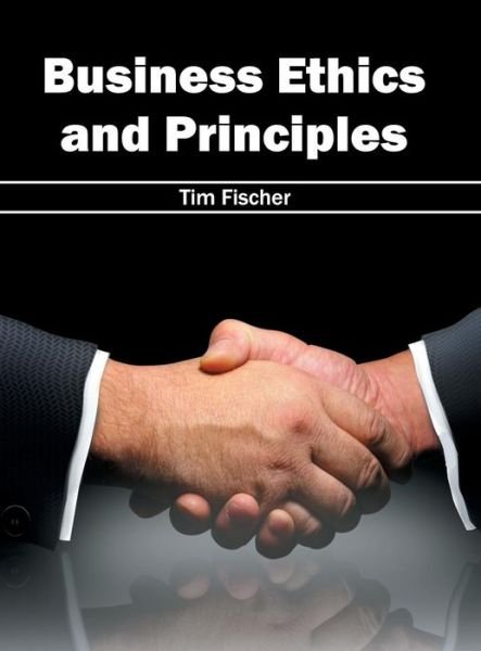 Cover for Tim Fischer · Business Ethics and Principles (Inbunden Bok) (2016)