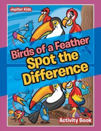 Cover for Jupiter Kids · Birds of a Feather Spot the Difference Activity Book (Paperback Book) (2016)