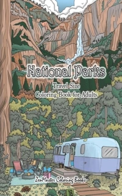 Cover for Zenmaster Coloring Books · National Parks Travel Size Coloring Book for Adults (Pocketbok) (2019)
