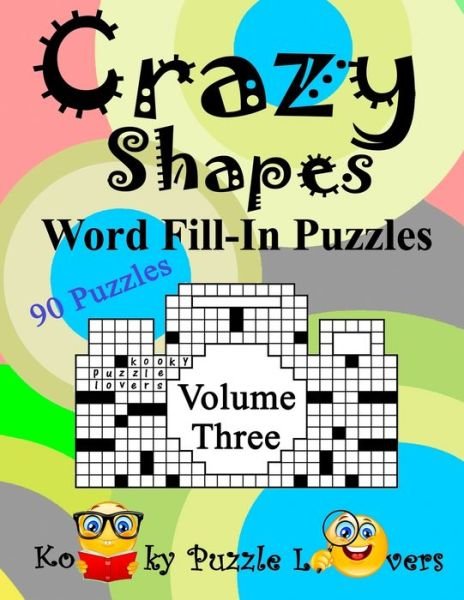 Cover for Kooky Puzzle Lovers · Crazy Shapes Word Fill-In Puzzles, Volume 3 (Pocketbok) (2019)