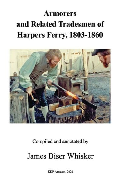 Cover for James Biser Whisker · Armorers and Related Tradesmen of Harpers Ferry, 1803-1860 (Paperback Book) (2019)