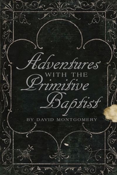 Cover for David Montgomery · Adventures With The Primitive Baptists (Pocketbok) (2020)