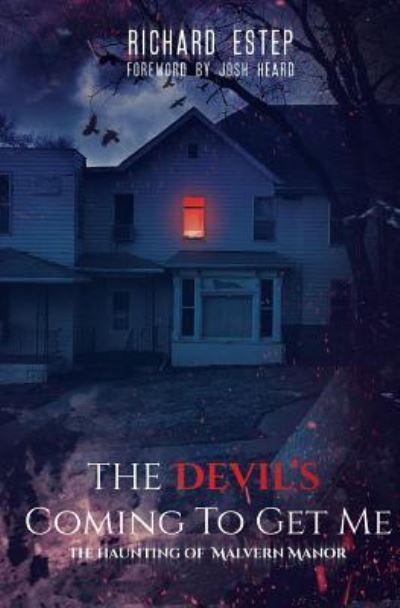 The Devil's Coming To Get Me - Richard Estep - Livros - Createspace Independent Publishing Platf - 9781719455015 - 23 de maio de 2018