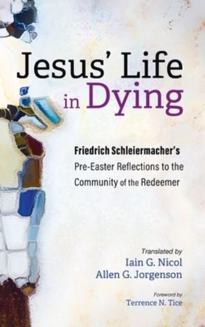 Cover for Friedrich Schleiermacher · Jesus' Life in Dying (Hardcover Book) (2020)