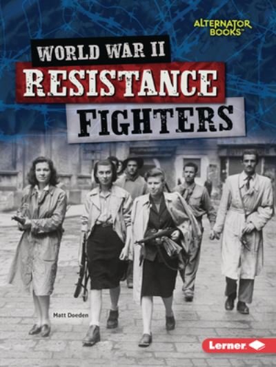 Cover for Matt Doeden · World War II Resistance Fighters (Paperback Book) (2023)