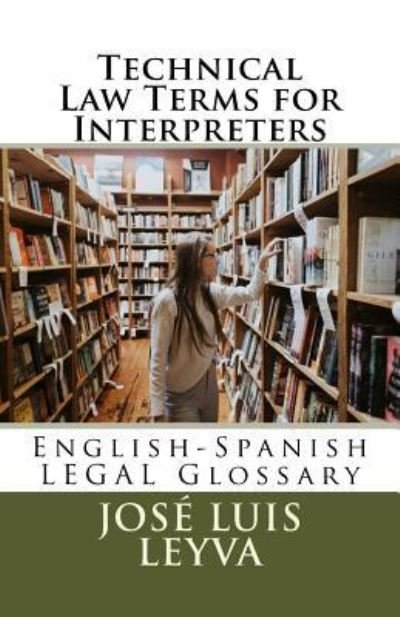 Cover for Jose Luis Leyva · Technical Law Terms for Interpreters (Paperback Book) (2018)