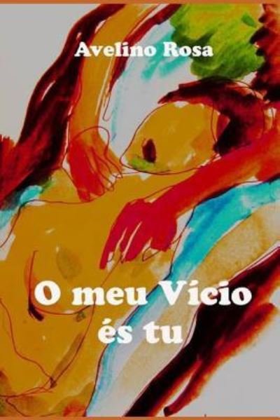 Cover for Avelino Rosa · O Meu Vicio es Tu (Pocketbok) (2018)