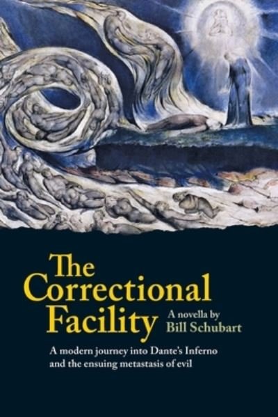 The Correctional Facility - William H Schubart - Books - Magic Hill Press LLC - 9781735505015 - June 1, 2021