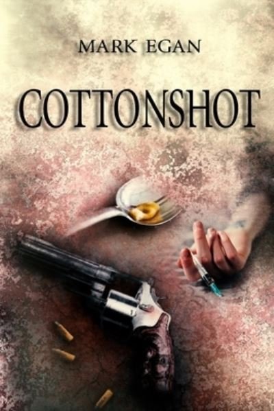 Cottonshot - Mark Egan - Livres - Markeganbooks - 9781736706015 - 16 février 2021