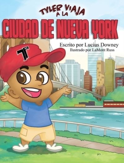 Cover for Lucius Downey · Tyler Viaja a la Ciudad de Nueva York (Hardcover Book) (2021)