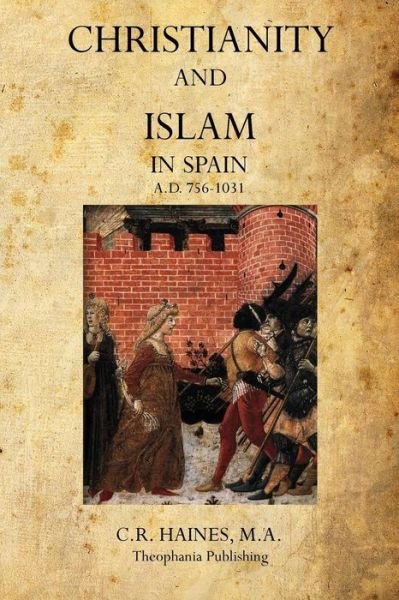 C.r. Haines M.a. · Christianity and Islam in Spain (Taschenbuch) (2011)