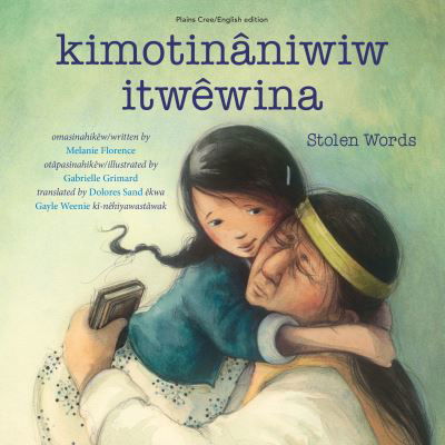 Cover for Melanie Florence · Kimotinaniwiw Itwewina / Stolen Words (Paperback Book) (2019)