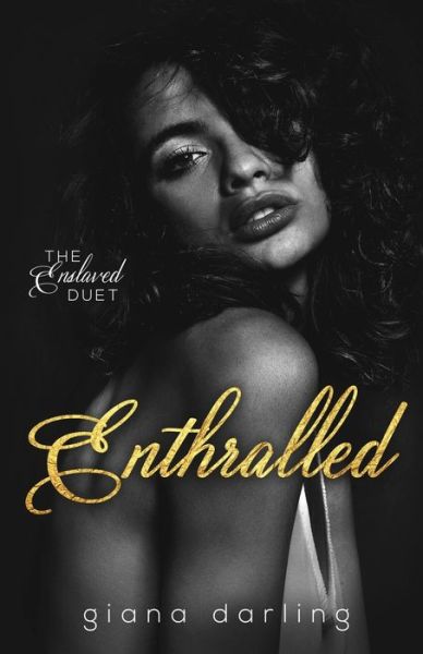 Cover for Giana Darling · Enthralled - The Enslaved Duet (Paperback Book) (2019)