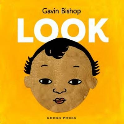 Cover for Gavin Bishop · Look: A Tummy Time Book (Landkart) (2023)