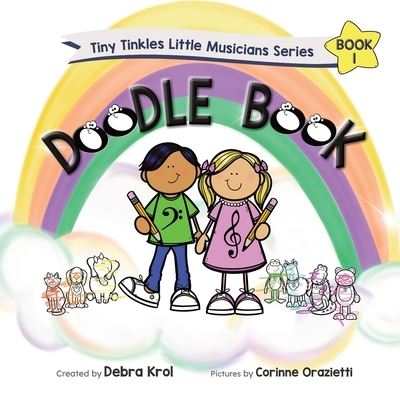 Cover for Debra Krol · Tiny Tinkles Little Musicians Doodle Book 1 (Paperback Book) (2021)