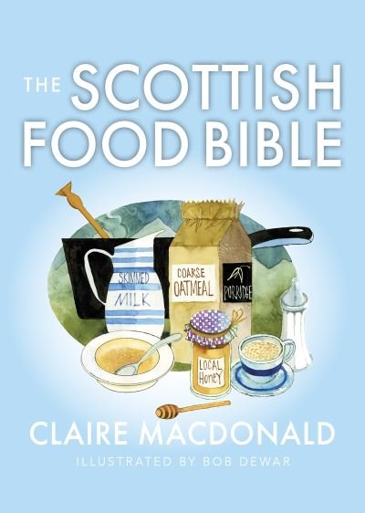 Cover for Claire Macdonald · The Scottish Food Bible (Paperback Book) [Reissue edition] (2024)