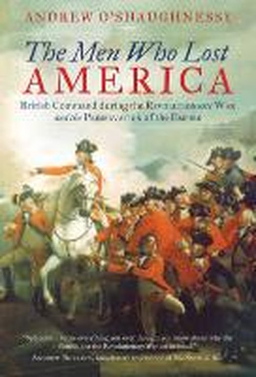 Cover for Andrew O'Shaughnessy · The Men Who Lost America: British Command during the Revolutionary War and the Preservation of the Empire (Paperback Bog) (2014)