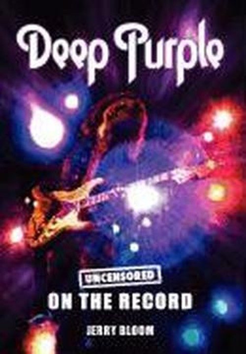 Cover for Jerry Bloom · Deep Purple - Uncensored on the Record (Gebundenes Buch) (2012)