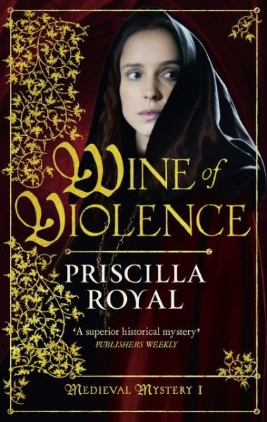 Cover for Priscilla Royal · Wine of Violence - Medieval Mystery (Paperback Book) [UK Airports edition] (2012)