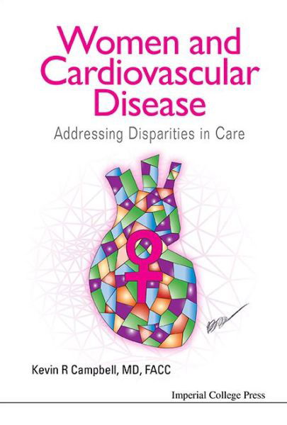 Cover for Campbell, Kevin R (Univ Of North Carolina At Chapel Hill, Usa) · Women And Cardiovascular Disease: Addressing Disparities In Care (Paperback Book) (2014)