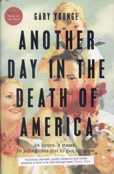 Cover for Gary Younge · Another Day in the Death of America (Bound Book) [Main edition] (2016)