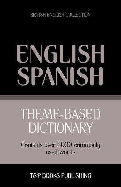 Cover for Andrey Taranov · Theme-based Dictionary British English-spanish - 3000 Words (Paperback Book) (2013)