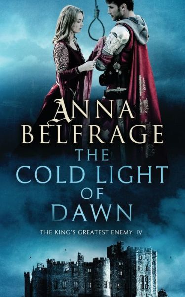 Cover for Anna Belfrage · The Cold Light of Dawn: The King's Greatest Enemy #3 (Taschenbuch) (2018)