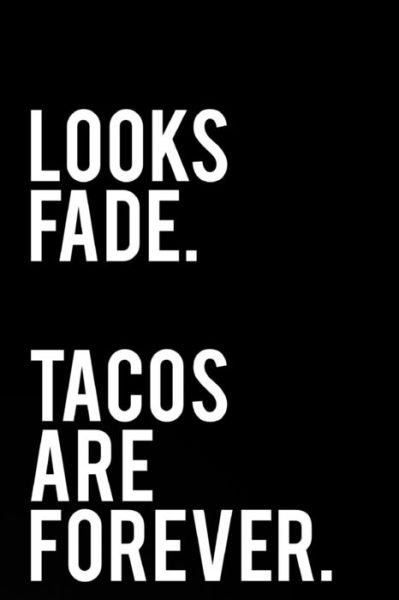 Cover for Tiny Camel Books · Looks Fade Tacos Are Forever (Paperback Book) (2018)