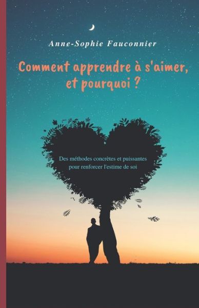 Cover for Anne-Sophie Fauconnier · Comment apprendre a s'aimer, et pourquoi ? (Paperback Book) (2019)